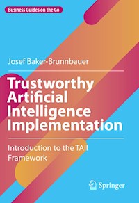 Trustworthy Artificial Intelligence Implementation - Josef Baker-Brunnbauer - E-Book