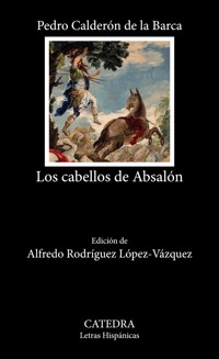 Los cabellos de Absalón - Pedro Calderón de la Barca - E-Book