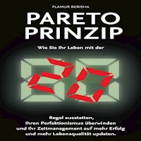 Pareto Prinzip: Wie Sie Ihr Leben mit der 80/20 Regel ausstatten, Ihren Perfektionismus überwinden und Ihr Zeitmanagement auf mehr Erfolg und Lebensqualität updaten - Flamur Berisha - Hörbuch