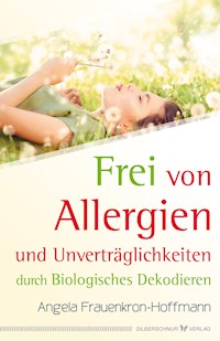 Frei von Allergien und Unverträglichkeiten - Angela Frauenkron-Hoffmann - E-Book
