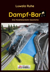 Dampf-Bar - Luwala Ruhe - E-Book