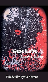 Fiese Liebe - Friederike Lydia Ahrens - E-Book