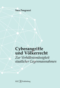 Cyberangriffe und Völkerrecht - Sara Pangrazzi - kostenlos E-Book