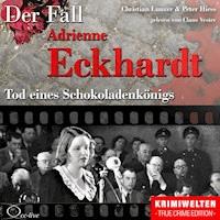 Tod eines Schokoladenkönigs - Der Fall Adrienne Eckhardt - Peter Hiess - Hörbuch