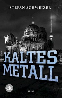 Kaltes Metall - Stefan Schweizer - E-Book