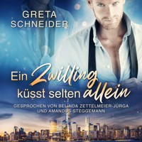 Ein Zwilling küsst selten allein - Greta Schneider - Hörbuch
