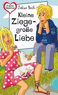 Kleine Ziege – große Liebe - Sabine Both - E-Book