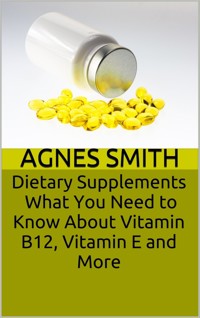Dietary Supplements - Agnes Smith - E-Book