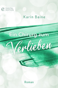 Ein Chirurg zum Verlieben - Karin Baine - E-Book