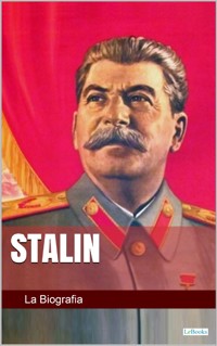 STALIN: La Biografia -  - E-Book