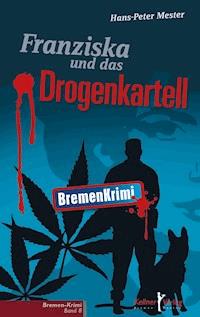 Franziska und das Drogenkartell - Hans-Peter Mester - E-Book