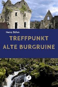 Treffpunkt alte Burgruine - Helmut Ludwig - E-Book