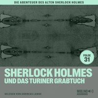 Sherlock Holmes und das Turiner Grabtuch (Die Abenteuer des alten Sherlock Holmes, Folge 31) - Charles Fraser - Hörbuch