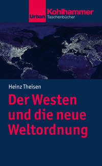 Der Westen und die neue Weltordnung - Heinz Theisen - E-Book