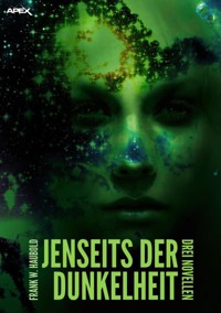 JENSEITS DER DUNKELHEIT - Frank W. Haubold - E-Book