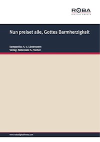 Nun preiset alle, Gottes Barmherzigkeit - A. v. Löwenstern - E-Book