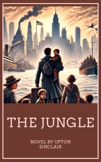 The Jungle - Upton Sinclair - E-Book