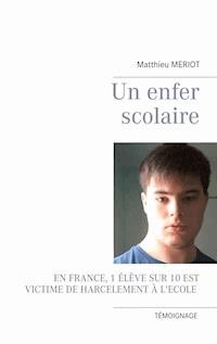 Un enfer scolaire - Matthieu Meriot - E-Book