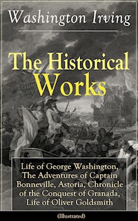 The Historical Works of Washington Irving (Illustrated) - Washington Irving - E-Book