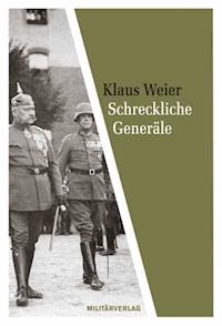 Schreckliche Generäle - Klaus Weier - E-Book