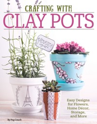 Crafting with Clay Pots - Colleen Dorsey - E-Book