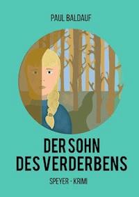 Der Sohn des Verderbens - Paul Baldauf - E-Book