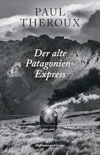 Der alte Patagonien-Express - Paul Theroux - E-Book