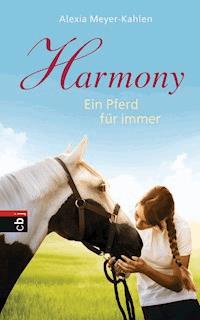 Harmony - Ein Pferd für immer - Alexia Meyer-Kahlen - E-Book