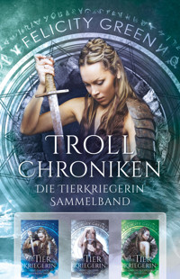 Troll-Chroniken - Felicity Green - E-Book