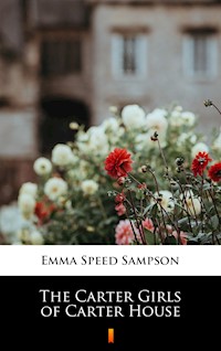 The Carter Girls of Carter House - Emma Speed Sampson - E-Book