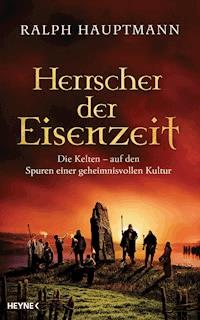 Herrscher der Eisenzeit - Ralph Hauptmann - E-Book
