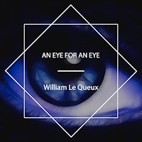 An Eye For An Eye - William Le Queux - Hörbuch
