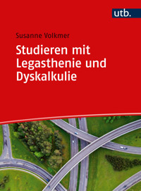 Studieren mit Legasthenie und Dyskalkulie - Susanne Volkmer - E-Book