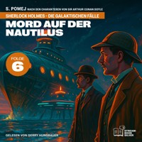 Mord auf der Nautilus (Sherlock Holmes - Die galaktischen Fälle, Folge 6) - Sir Arthur Conan Doyle - Hörbuch