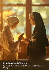 Frieden durch Vielfalt - Johannes F. Feldmann - E-Book