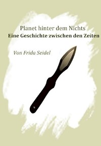 Planet hinter dem Nichts Band zwei - Frida Seidel - E-Book
