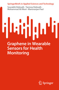 Graphene in Wearable Sensors for Health Monitoring - Sourabhi Debnath - E-Book