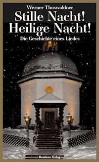 Stille Nacht! Heilige Nacht! - Werner Thuswaldner - E-Book