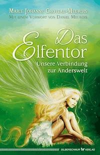 Das Elfentor - Marie Johanne Croteau-Meurois - E-Book