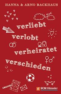 Verliebt, verlobt, verheiratet, verschieden - Hanna Backhaus - E-Book