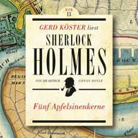 Fünf Apfelsinenkerne - Gerd Köster liest Sherlock Holmes, Band 13 (Ungekürzt) - Sir Arthur Conan Doyle - Hörbuch