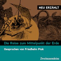 Die Reise zum Mittelpunkt der Erde – neu erzählt - Jules Verne. - Hörbuch