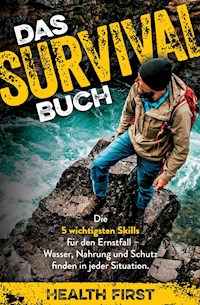 Das Survival Buch - HEALTH FIRST - E-Book