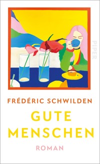Gute Menschen - Frédéric Schwilden - E-Book