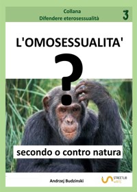 L’omosessualità secondo o contro natura? - Andrzej Budzinski - E-Book