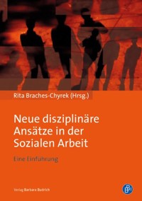 Neue disziplinäre Ansätze in der Sozialen Arbeit - Rita Braches-Chyrek - E-Book