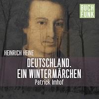 Deutschland. Ein Wintermärchen - Heinrich Heine - Hörbuch