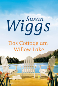 Das Cottage am Willow Lake - Susan Wiggs - E-Book