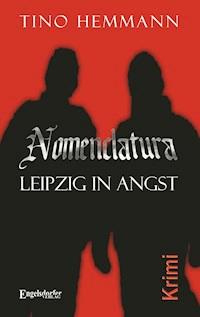 Nomenclatura – Leipzig in Angst - Tino Hemmann - E-Book
