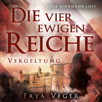 Vergeltung - Die vier ewigen Reiche, Band 4 (ungekürzt) - Erya Veger - Hörbuch